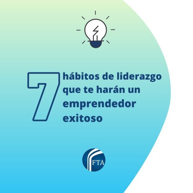 7 Hábitos de liderazgo que te convertirán en un emprendedor exitoso