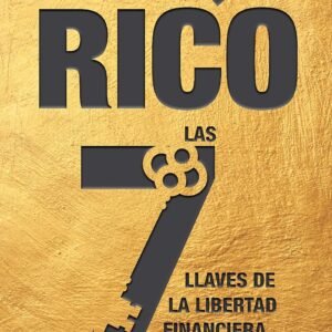 Más Que Rico: Las 7 llaves de la libertad financiera